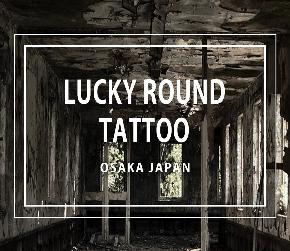 LUCKY ROUND TATTOO OSAKA JAPAN